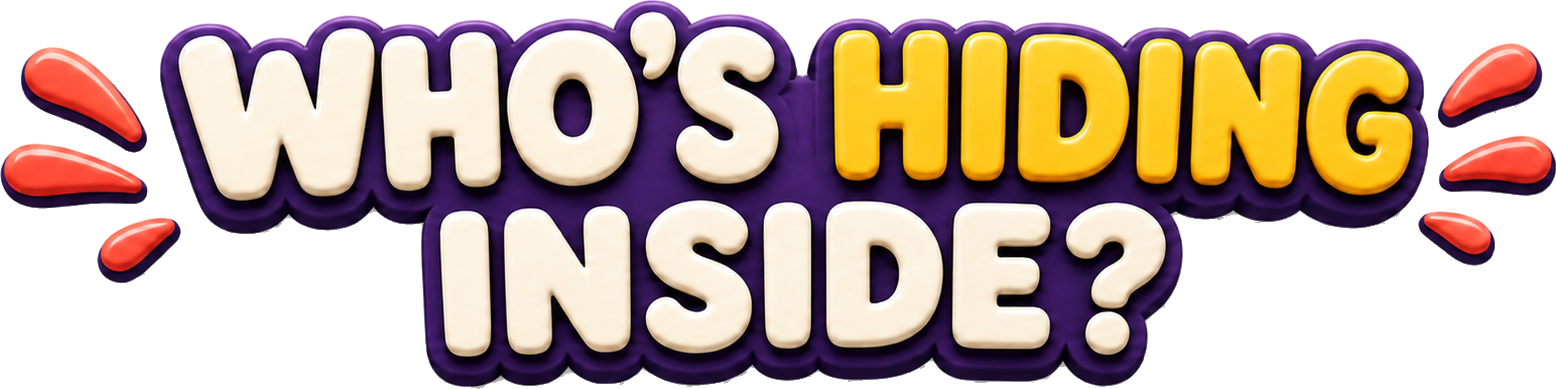 Who’s hiding inside?